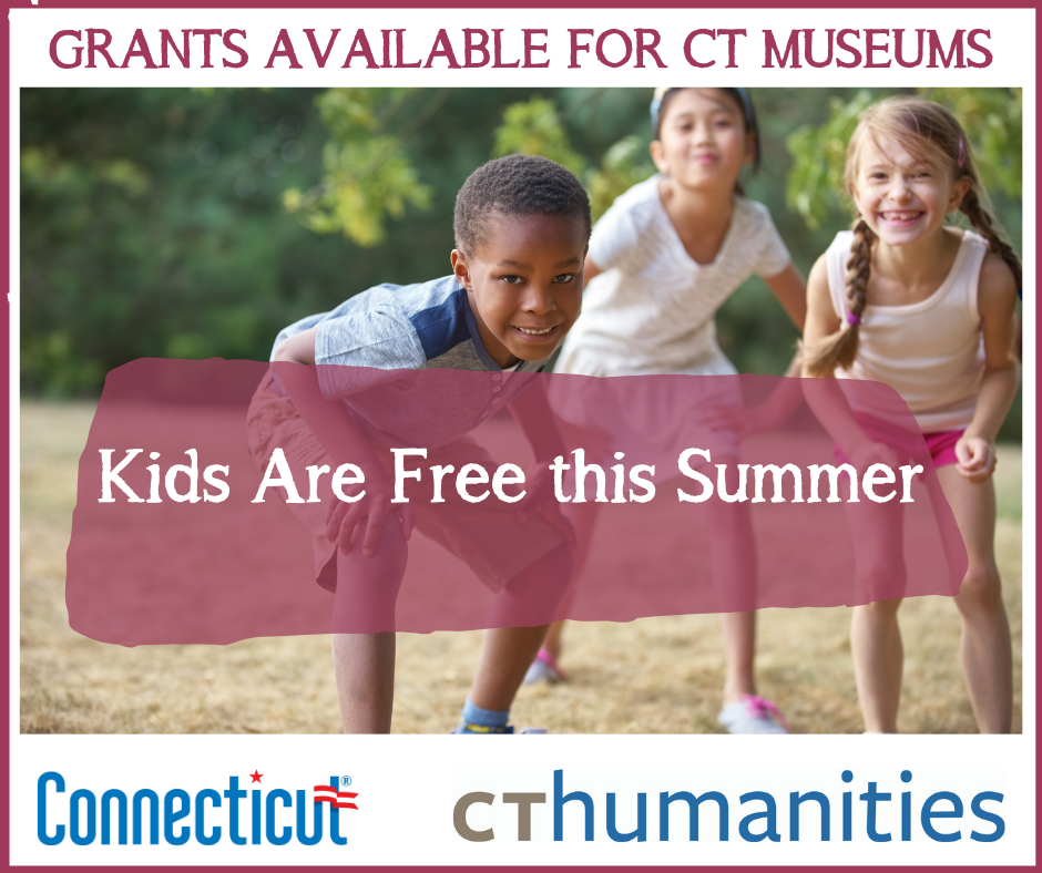 » CT Museums Kids Are Free Summer Initiative and Grant Program